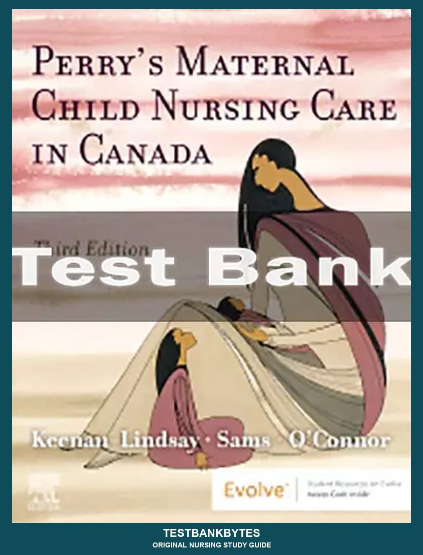 Accompany Maternal Child Nursing Care Third Canadian Edition 3rd Edition by Lisa Keenan-Lindsay Test Bank