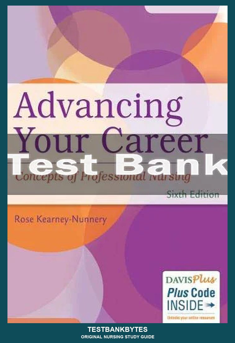 Advancing Your Career Concepts of Professional Nursing 6th Edition Test Bank