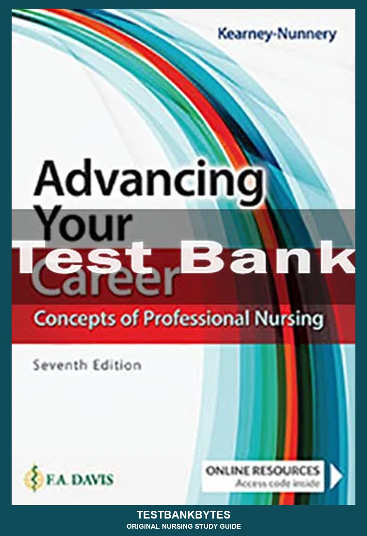Advancing Your Career Concepts Of Professional Nursing 7th Edition Rose Kearney Nunnery Test Bank
