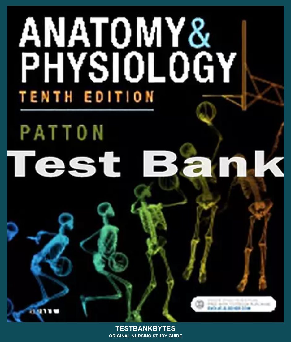 Anatomy & Physiology 10th Edition by Kevin T. Patton Test Bank