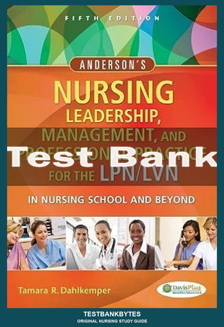 Anderson's Nursing Leadership Management And Professional Practice 5th Edition Tamara R. Dahlkemper Test Bank