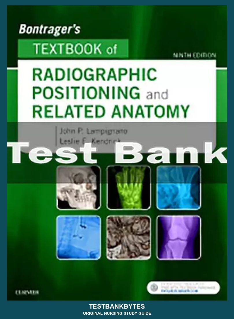 Bontrager's Textbook of Radiographic Positioning and Related Anatomy 9th Edition Test Bank