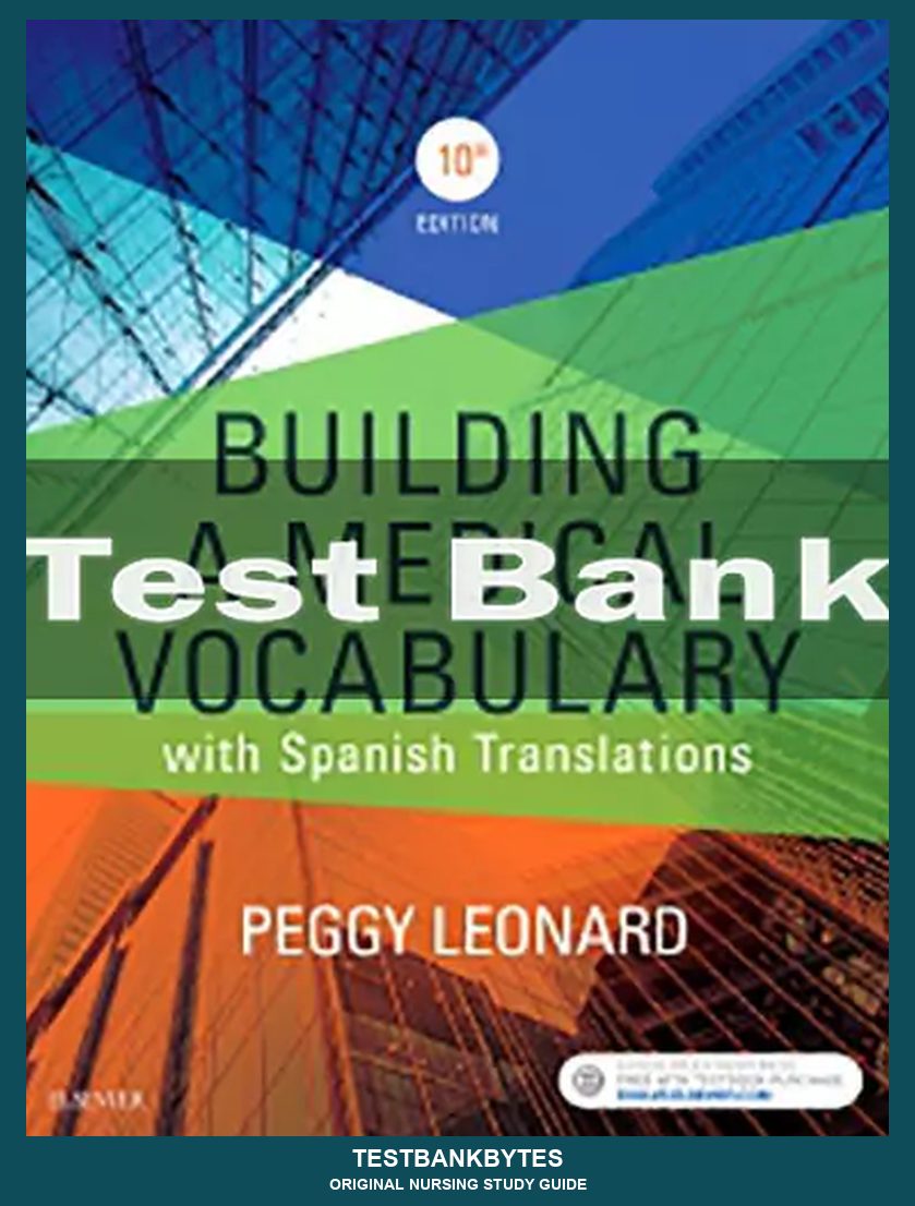 Building a Medical Vocabulary 10th Edition by Peggy C. Leonard Test Bank