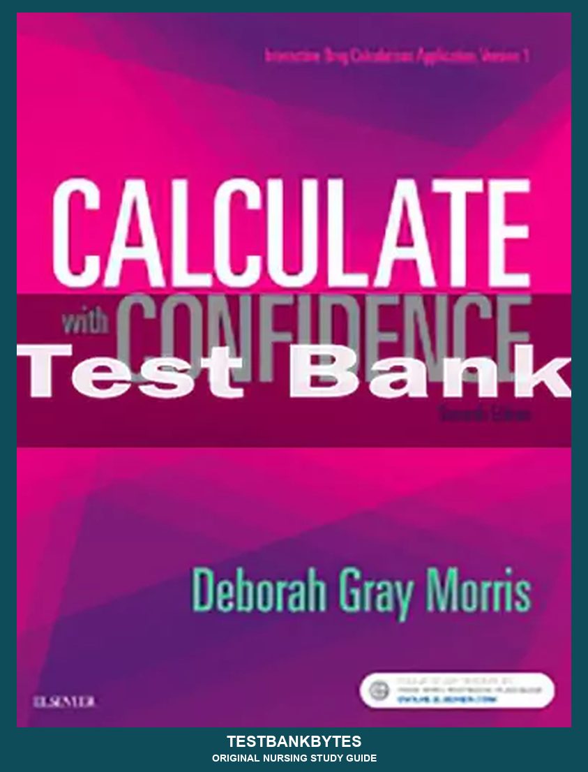 Calculate with Confidence 7th Edition by Deborah C. Morris Test Bank
