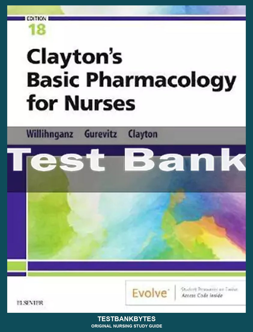 Clayton's Basic Pharmacology for Nurses 18th Edition by Michelle Willihnganz Test Bank