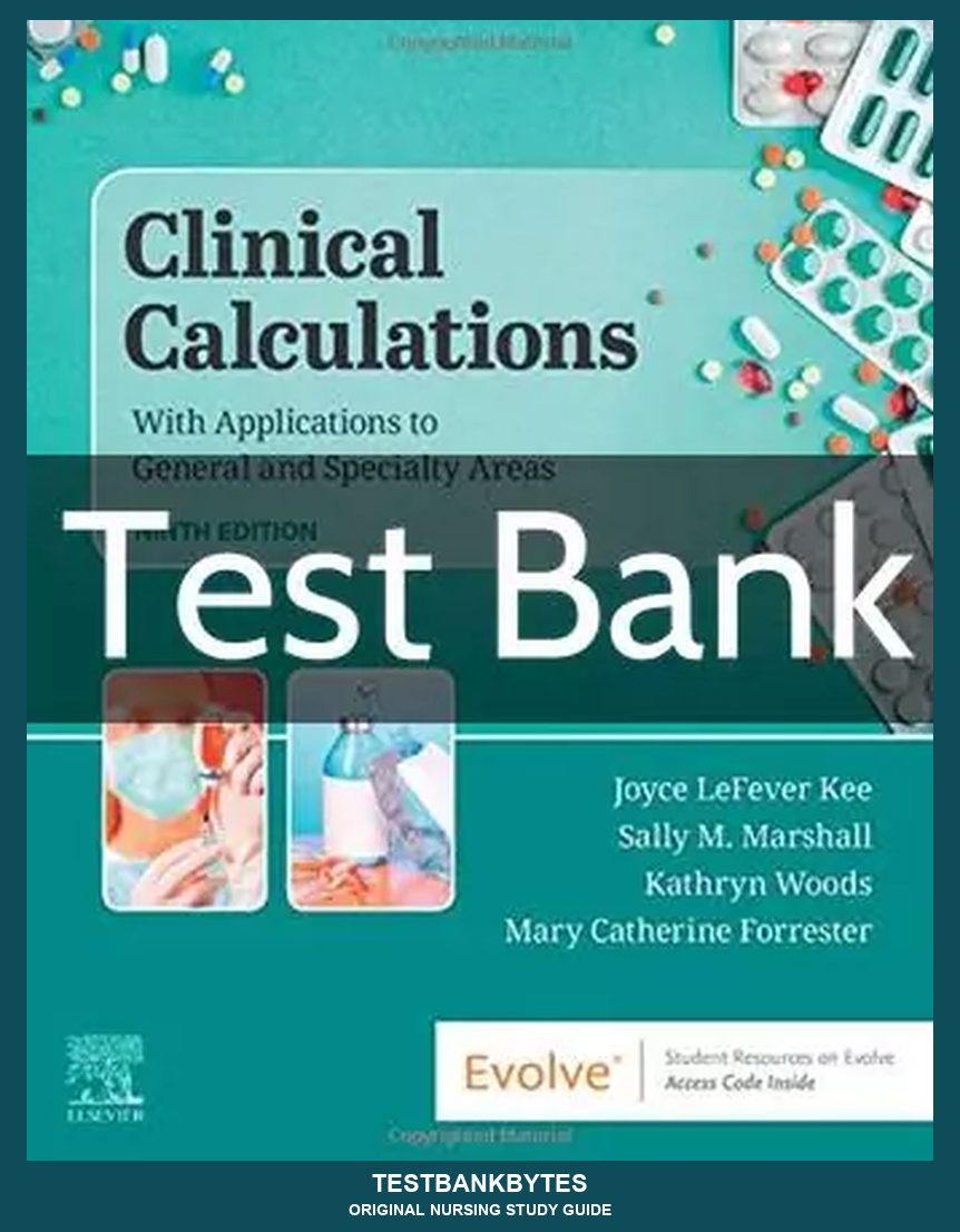 Clinical Calculations 9th Edition by Joyce LeFever Kee ch7-17 Test Bank