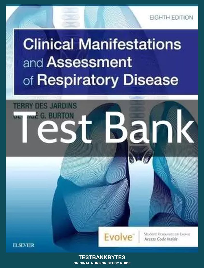 Clinical Manifestations & Assessment of Respiratory Disease 8th Edition Test Bank