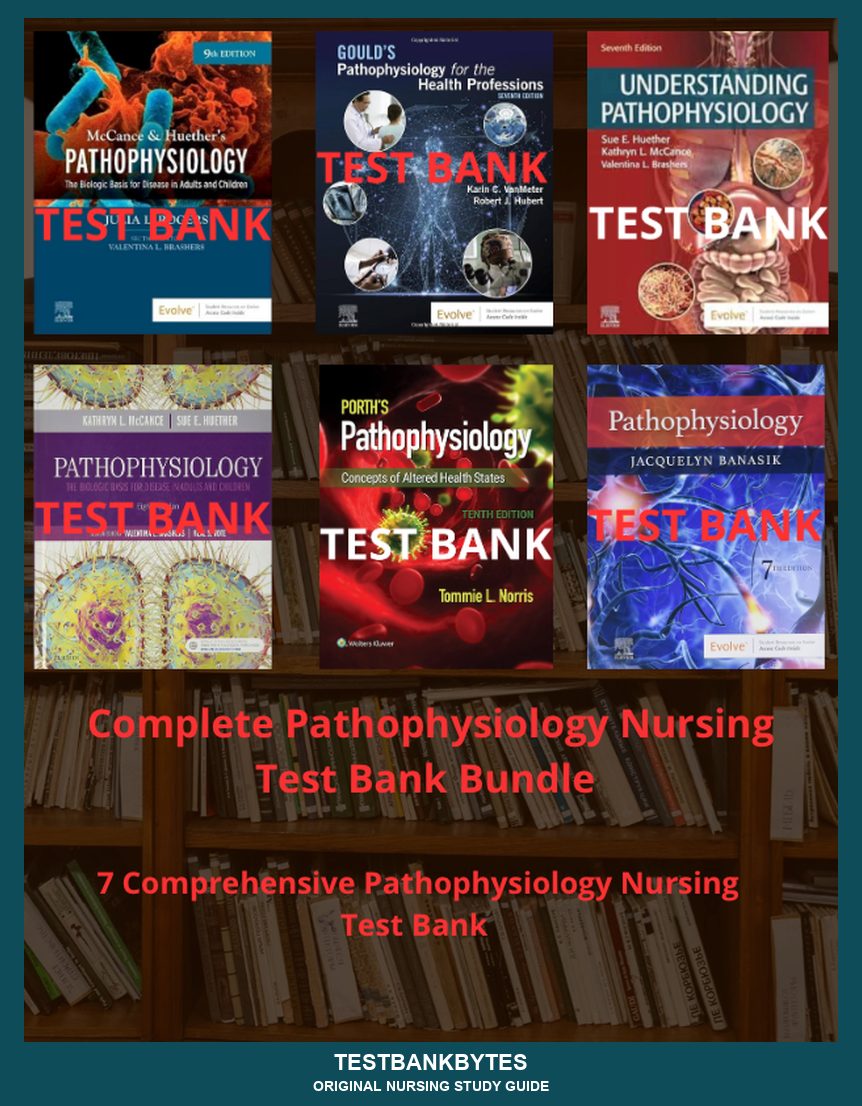 Complete Pathophysiology Nursing Test Bank Bundle (7 Titles)