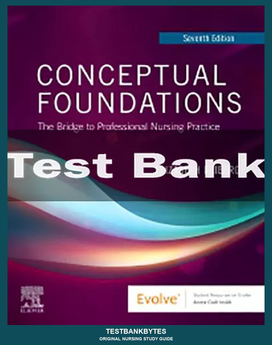 Conceptual Foundations 7th Edition by Elizabeth E. Friberg Test Bank