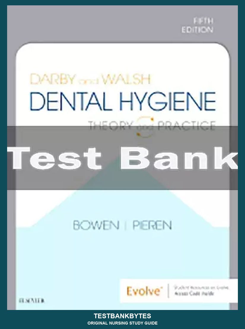 Darby and Walsh Dental Hygiene 5th Edition by Denise M. Bowen Test Bank