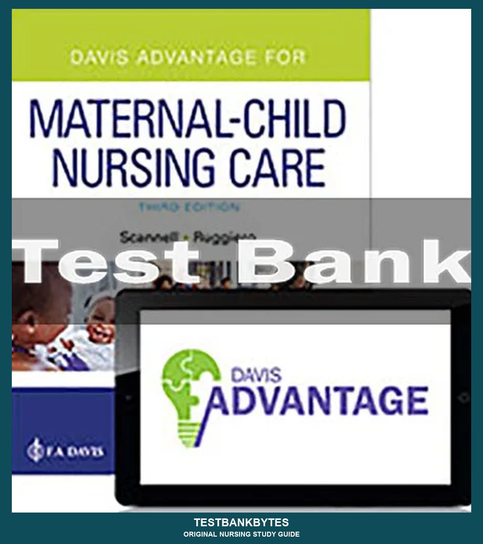 Davis Advantage For Maternal-child Nursing Care 3rd Edition Meredith J Scannell Test Bank