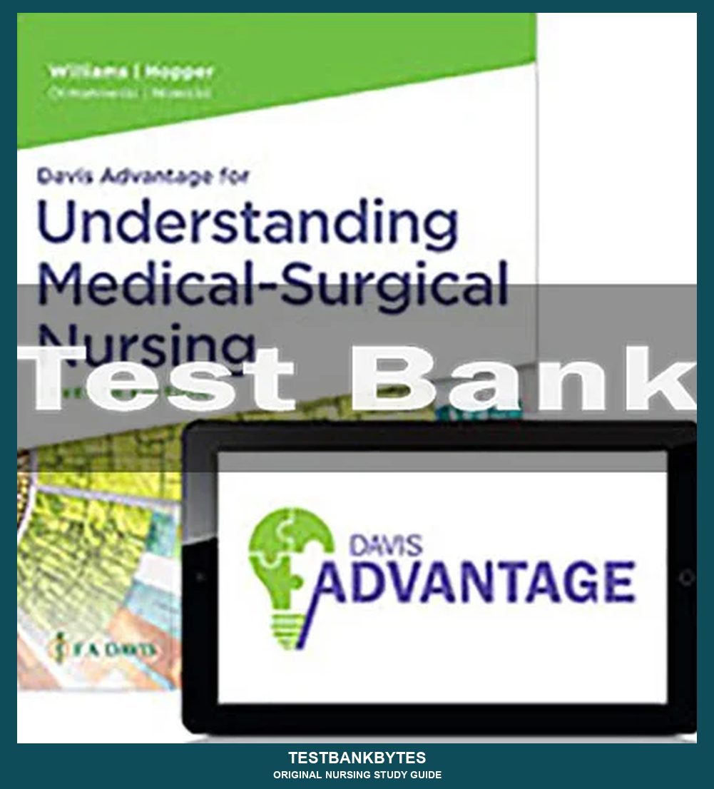 Davis Advantage For Understanding Medical-surgical Nursing 7th Edition Linda S. Williams Test Bank