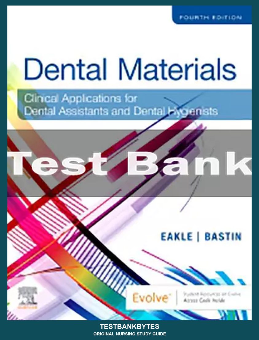 Dental Materials 4th Edition by W. Stephen Eakle Test Bank