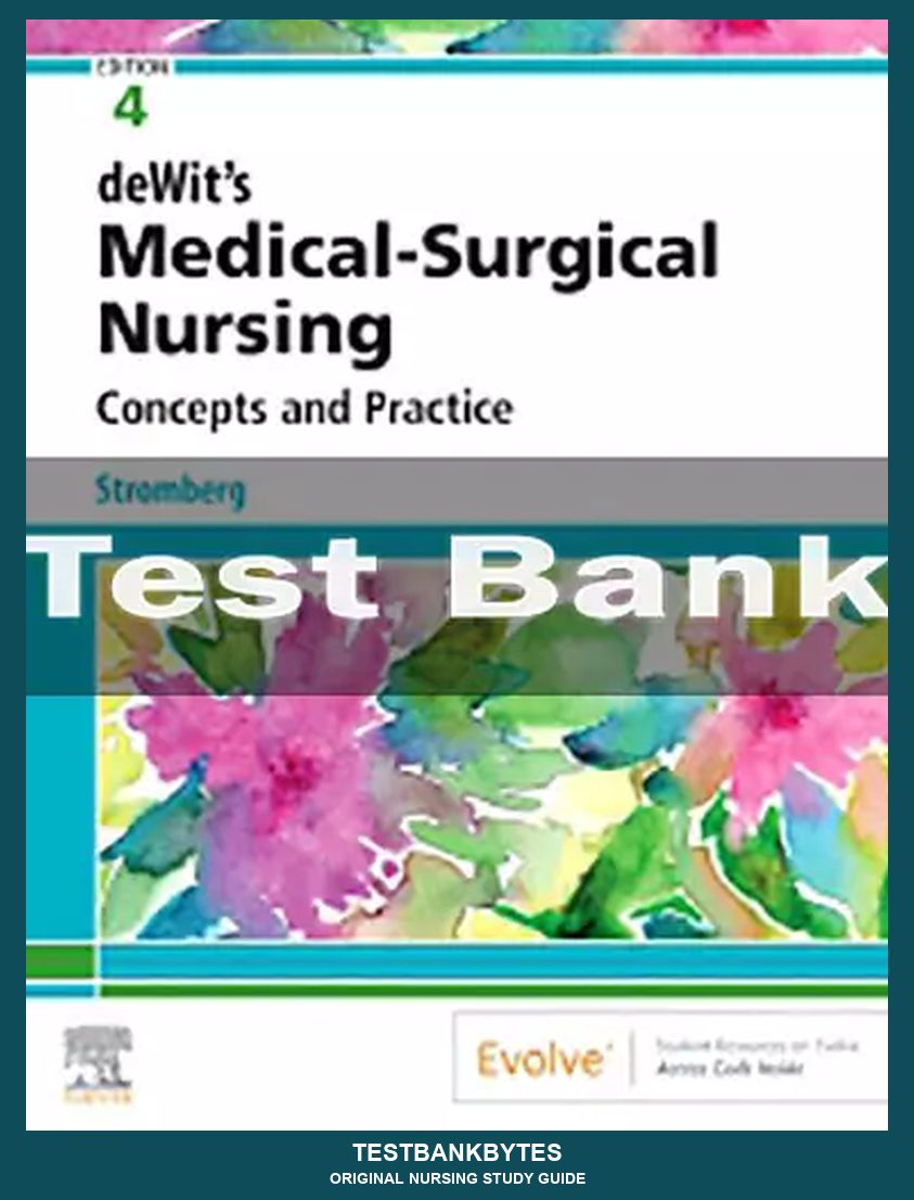 deWit’s Medical-Surgical Nursing 4th Edition by Holly Stromberg Test Bank
