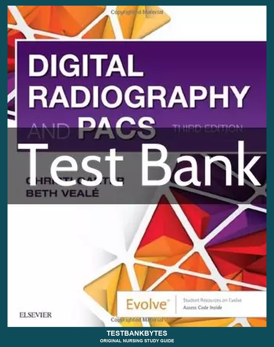 Digital Radiography and PACS 3rd Edition by Christi Carter Test Bank