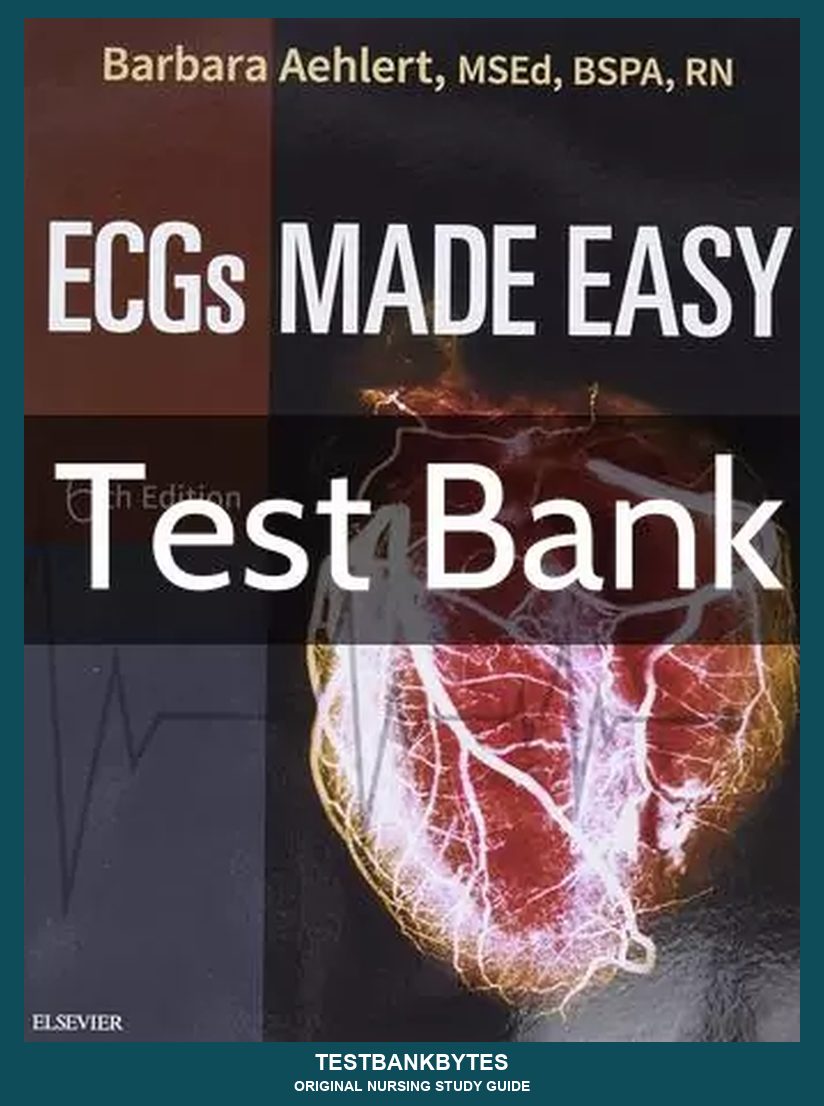 ECGs Made Easy 6th Edition Barbara Aehlert Test Bank