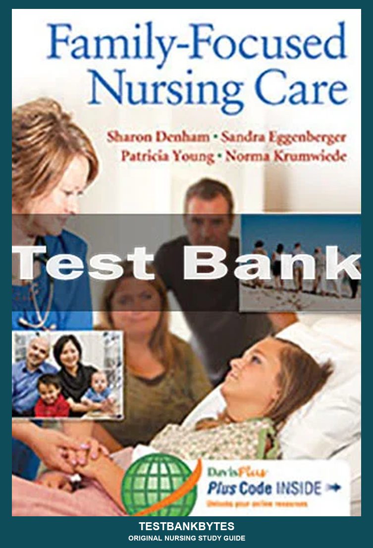 Family-focused Nursing Care Sharon A. Denham Test Bank