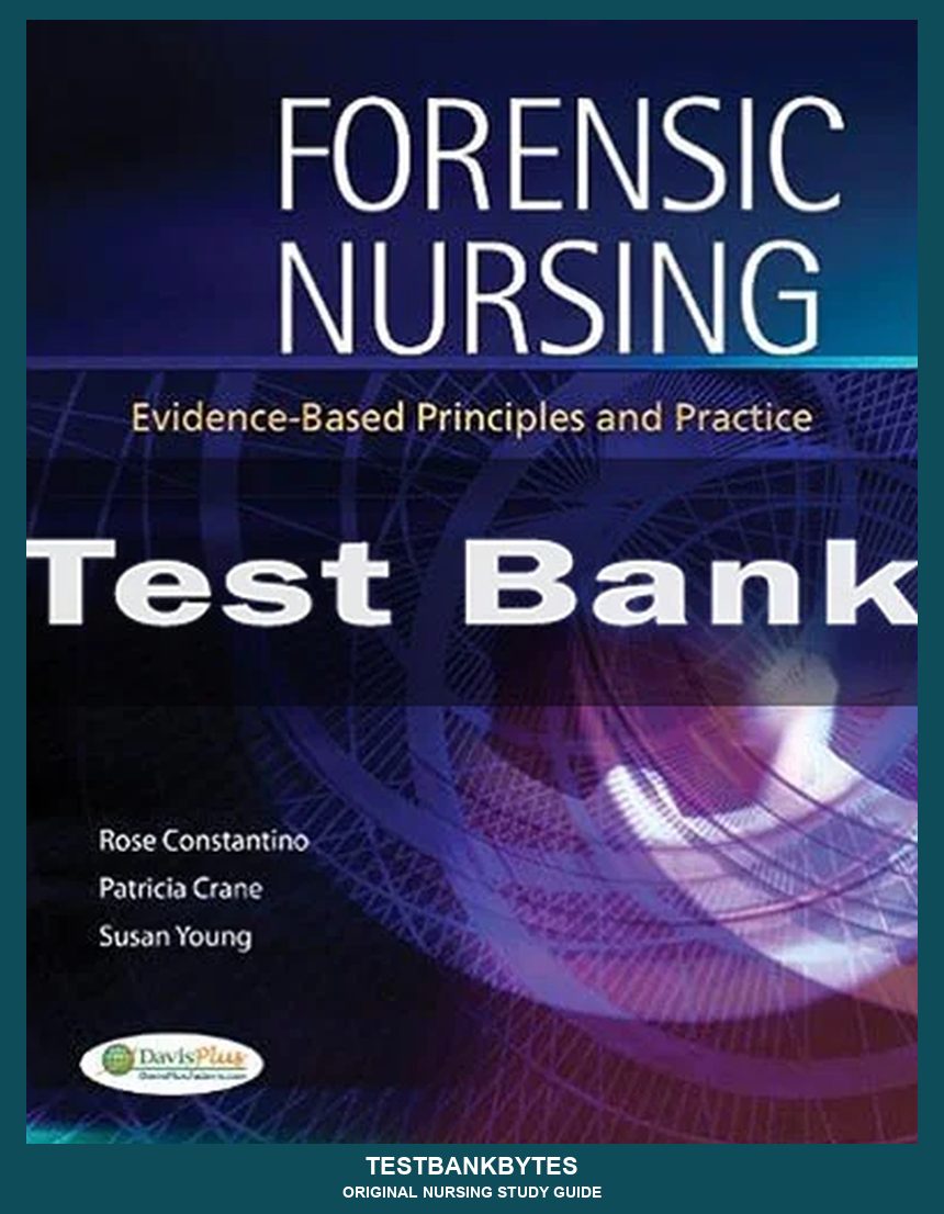 Forensic Nursing Evidence-based Principles And Practice Rose E. Constantino Test Bank