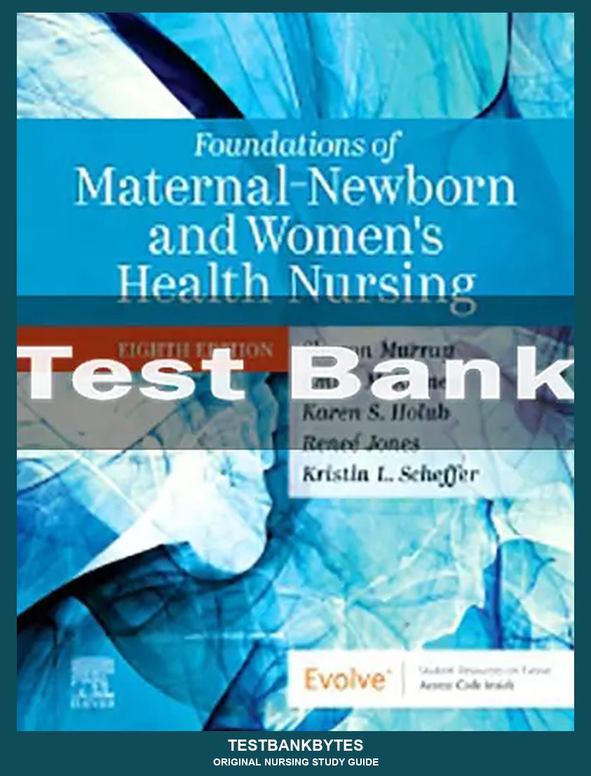 Foundations of Maternal-Newborn and Women's Health Nursing 8th Edition by Sharon Smith Test Bank