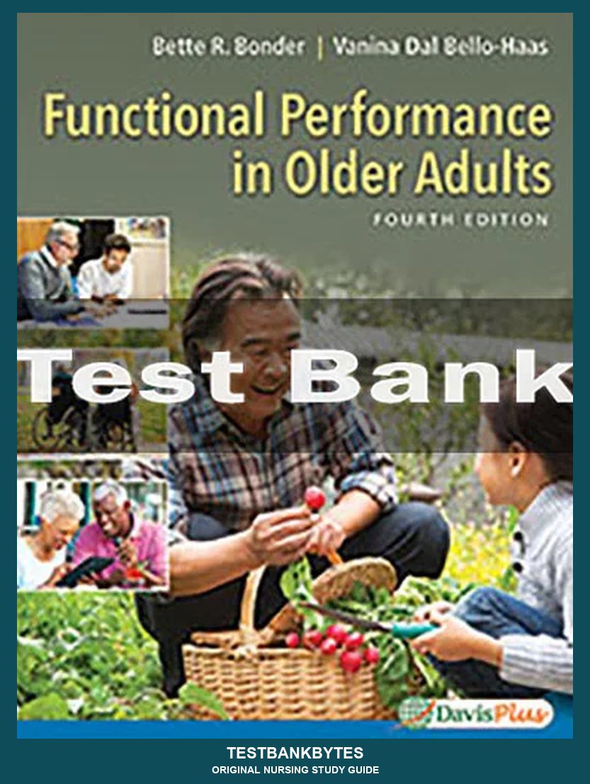 Functional Performance In Older Adults 4th Edition Bette R. Bonder Test Bank