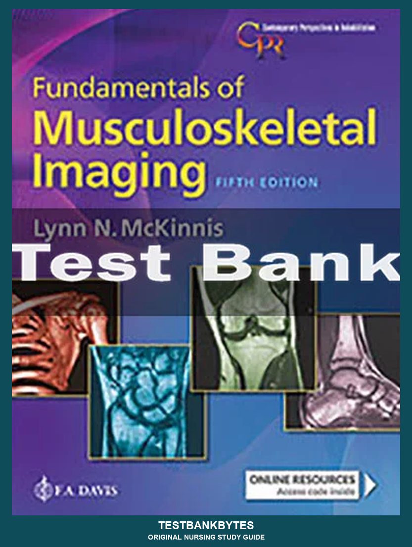 Fundamentals Of Musculoskeletal Imaging 5th Edition Lynn N. Mckinnis Test Bank