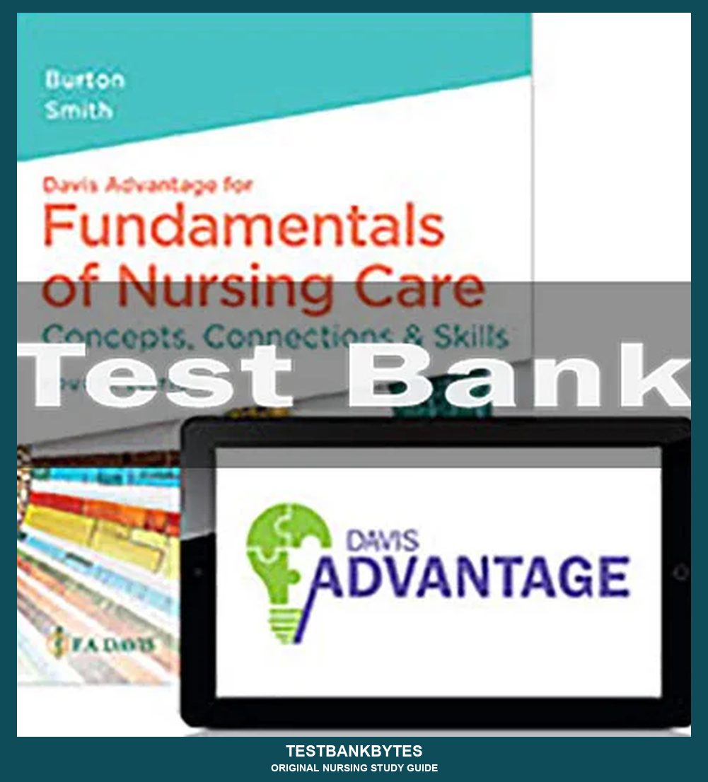Fundamentals Of Nursing Care Concepts Connections & Skills 4th Edition Marti Burton Test Bank
