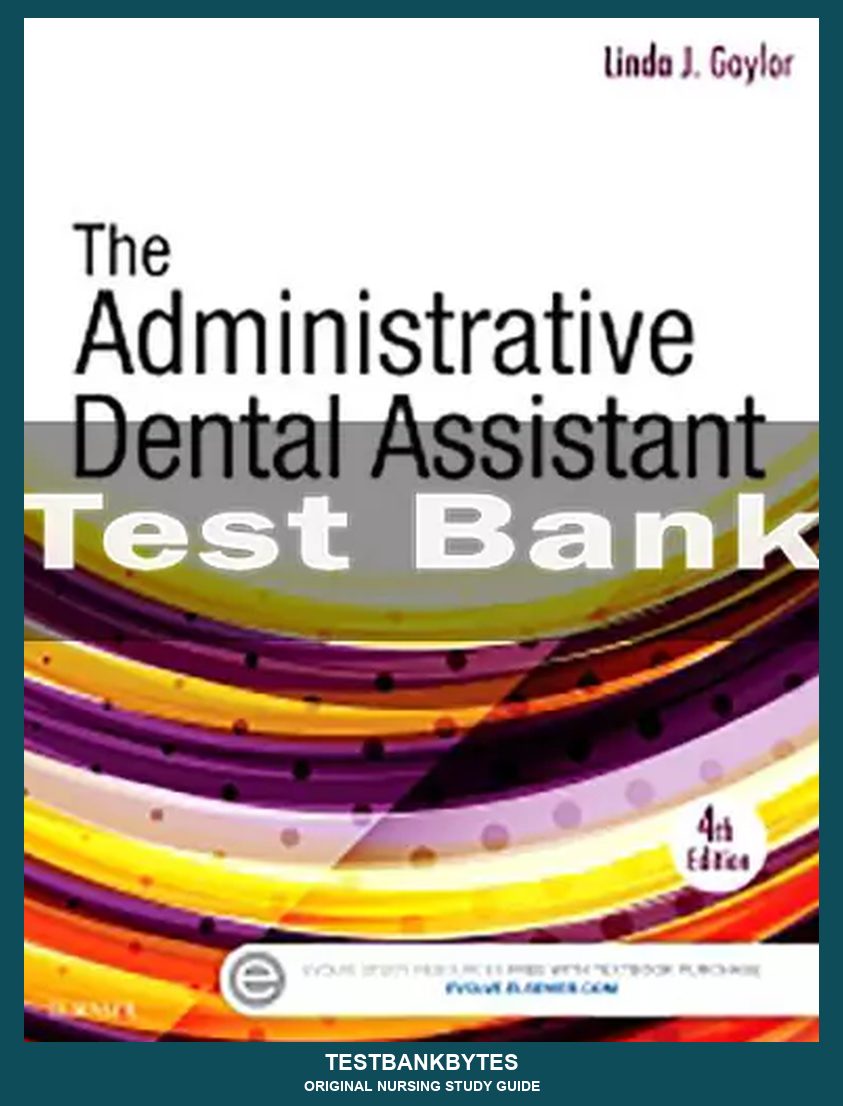 Gaylor The Administrative Dental Assistant 4th Edition Test Bank
