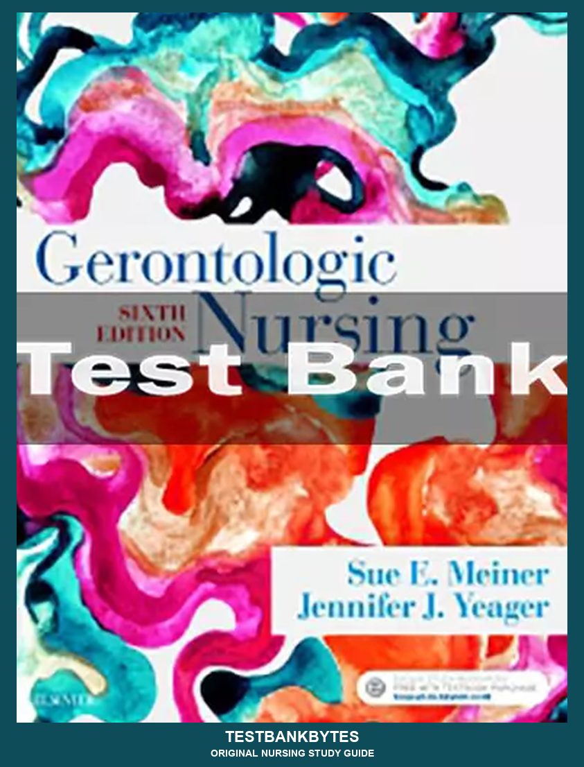 Gerontologic Nursing 6th Edition by Sue E. Meiner Test Bank