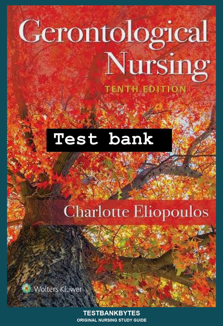 Gerontological Nursing 10th Edition Eliopoulos Test Bank