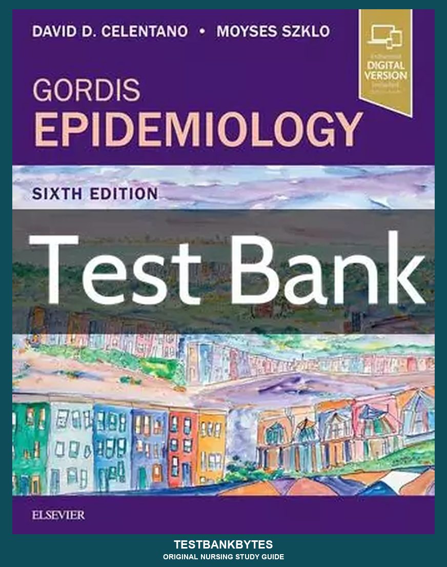 Gordis Epidemiology 6th Edition by David D Celentano Test Bank