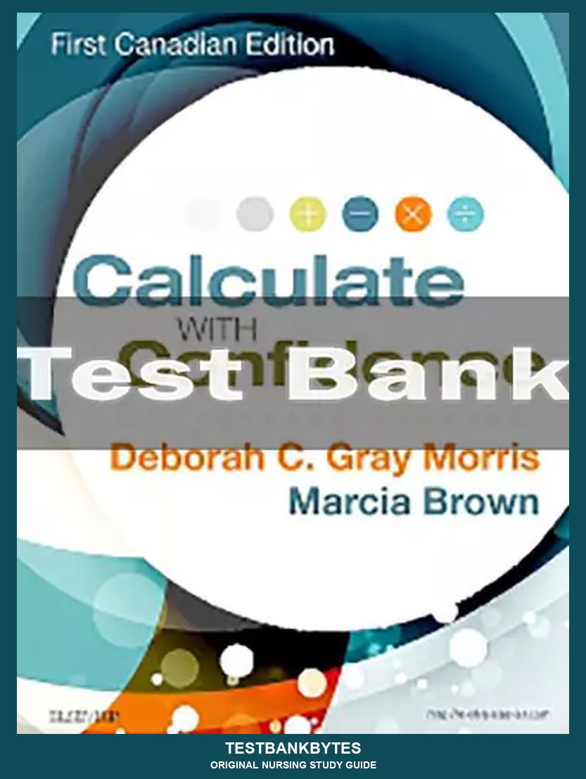 Gray Morris Calculate with Confidence First Canadian Edition Test Bank
