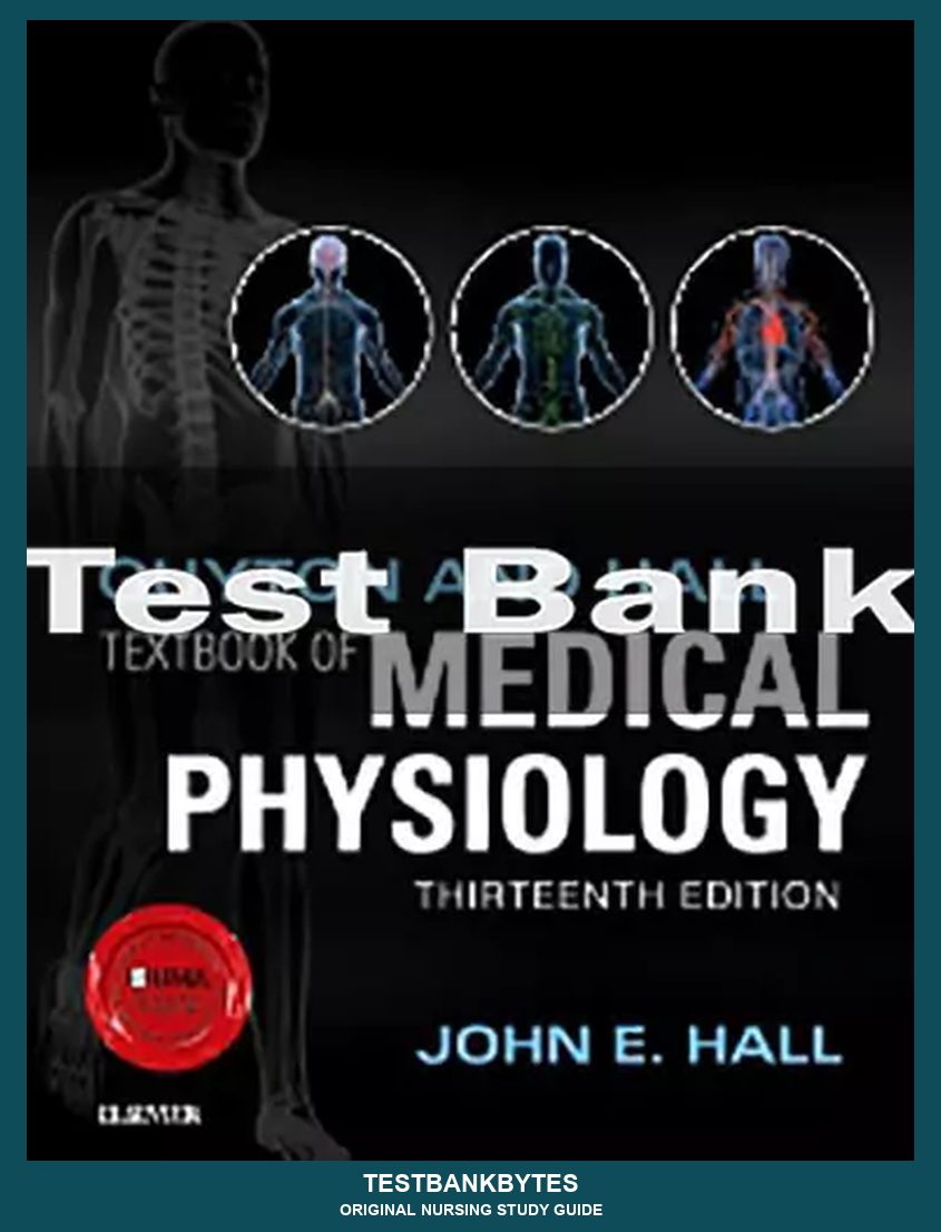 Guyton & Hall Textbook of Medical Physiology 13th Edition by John E. Hall Test Bank