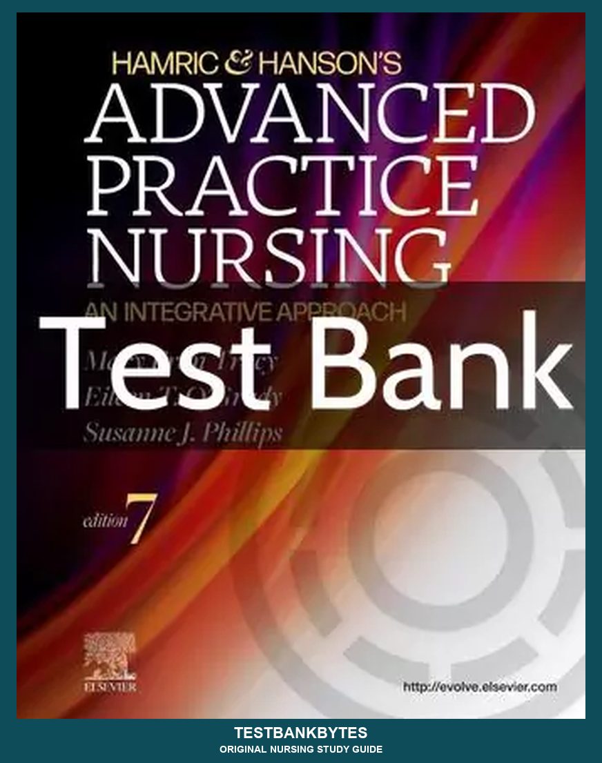 Hamric & Hanson's Advanced Practice Nursing 7th Edition by Mary Fran Tracy Test Bank