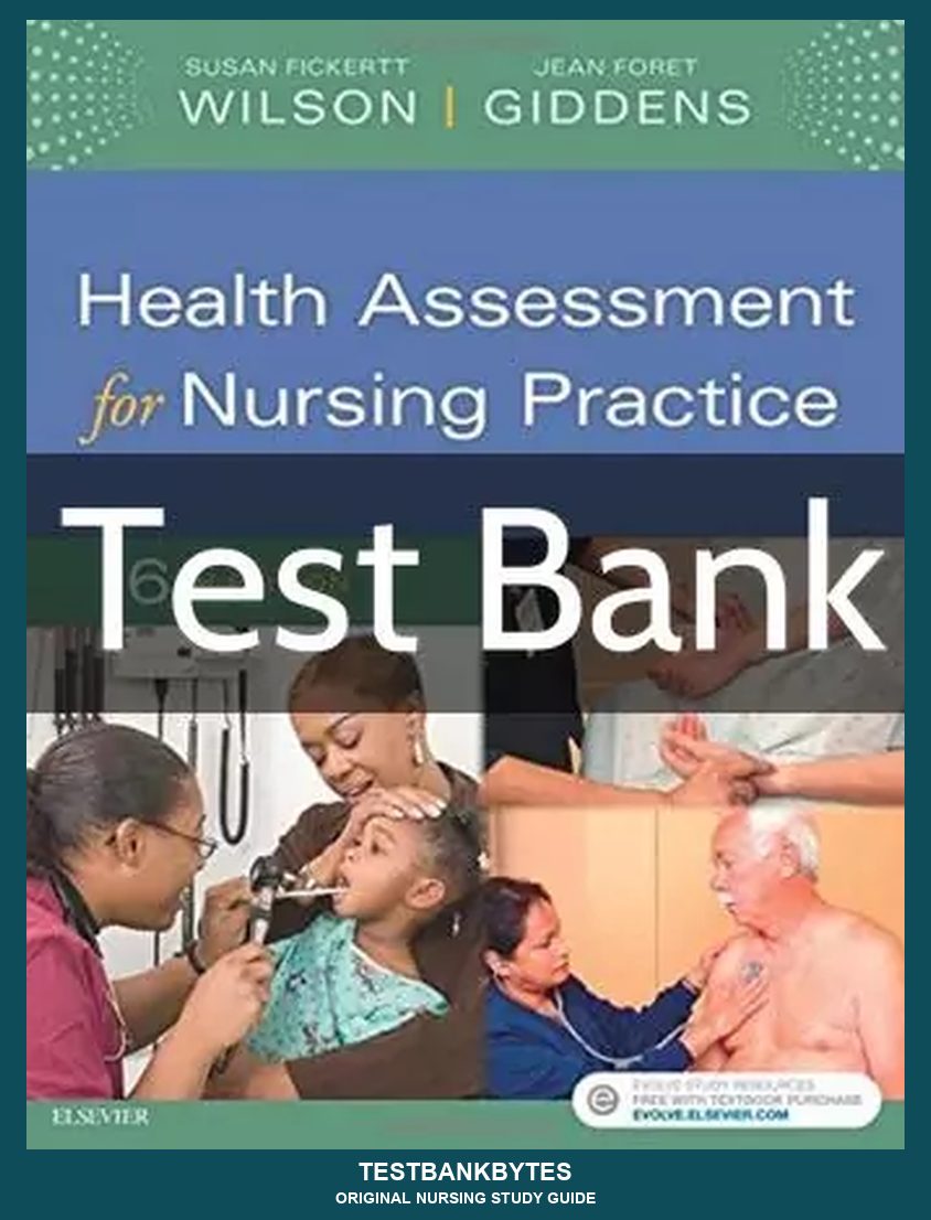 Health Assessment for Nursing Practice 6th Edition by Susan F. Wilson Test Bank