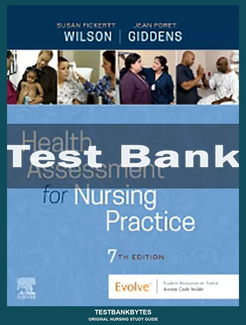 Health Assessment for Nursing Practice 7th Edition by Susan Fickertt Wilson Test Bank