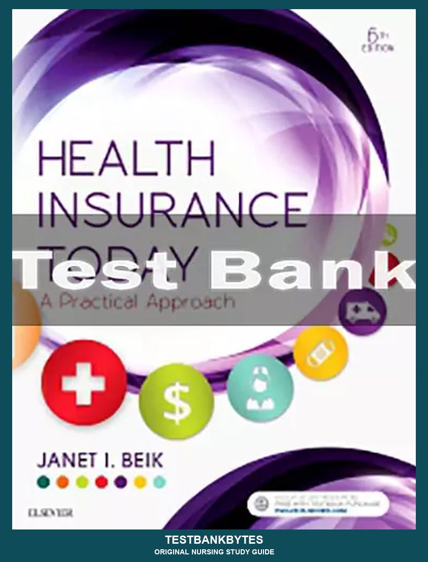 Health Insurance Today A Practical Approach 6th Edition Beik Test Bank