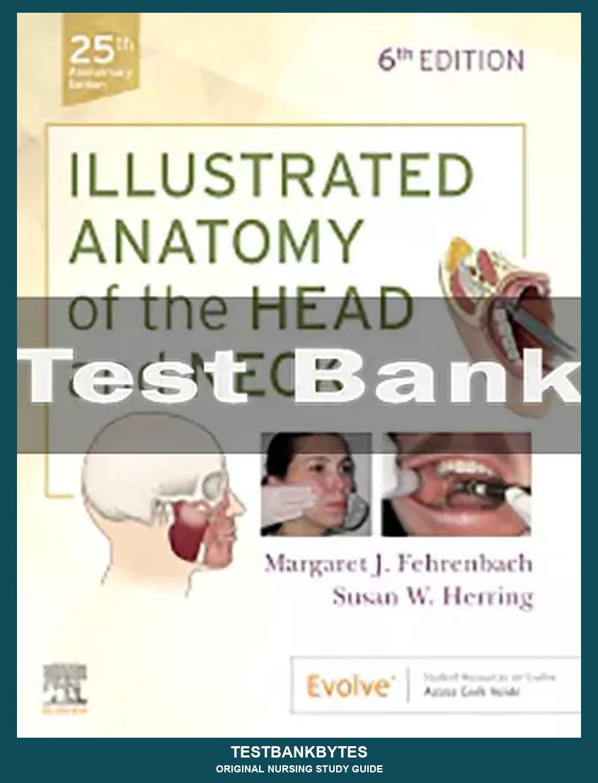 Illustrated Anatomy of the Head and Neck 6th Edition by Margaret J. Fehrenbach Test Bank