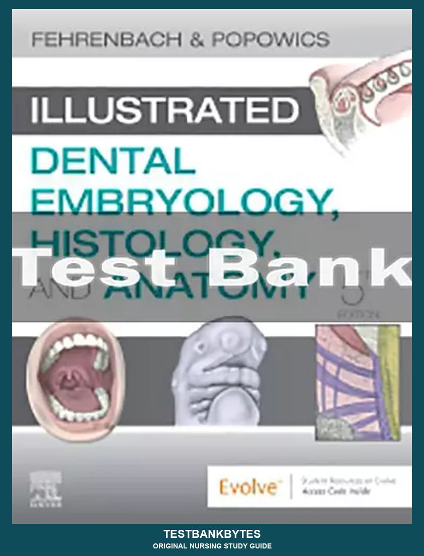 Illustrated Dental Embryology Histology and Anatomy 5th Edition Test Bank