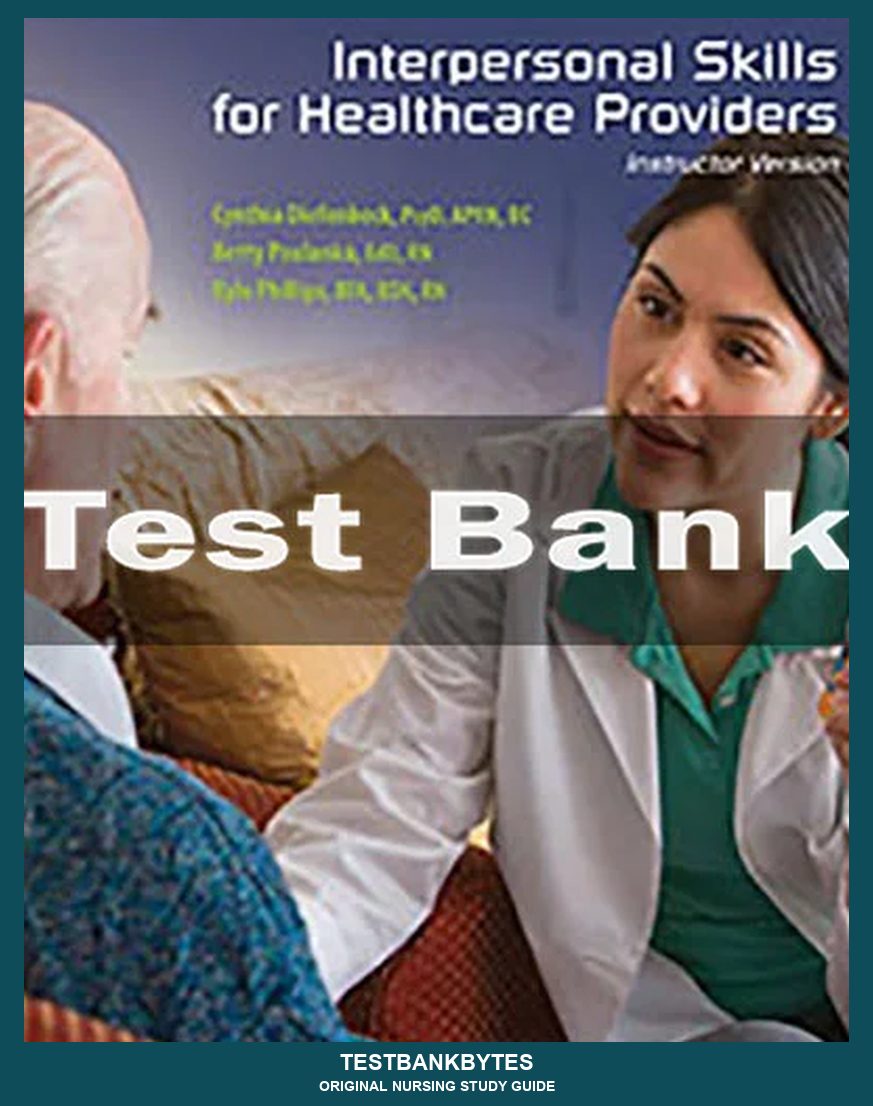 Interpersonal Skills For Healthcare Providers - Instructor Version Cynthia Diefenbeck Test Bank