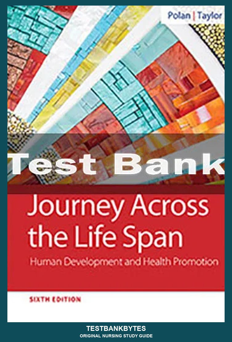 Journey Across The Life Span Human Development And Health Promotion 6th Edition Elaine U. Polan Test Bank
