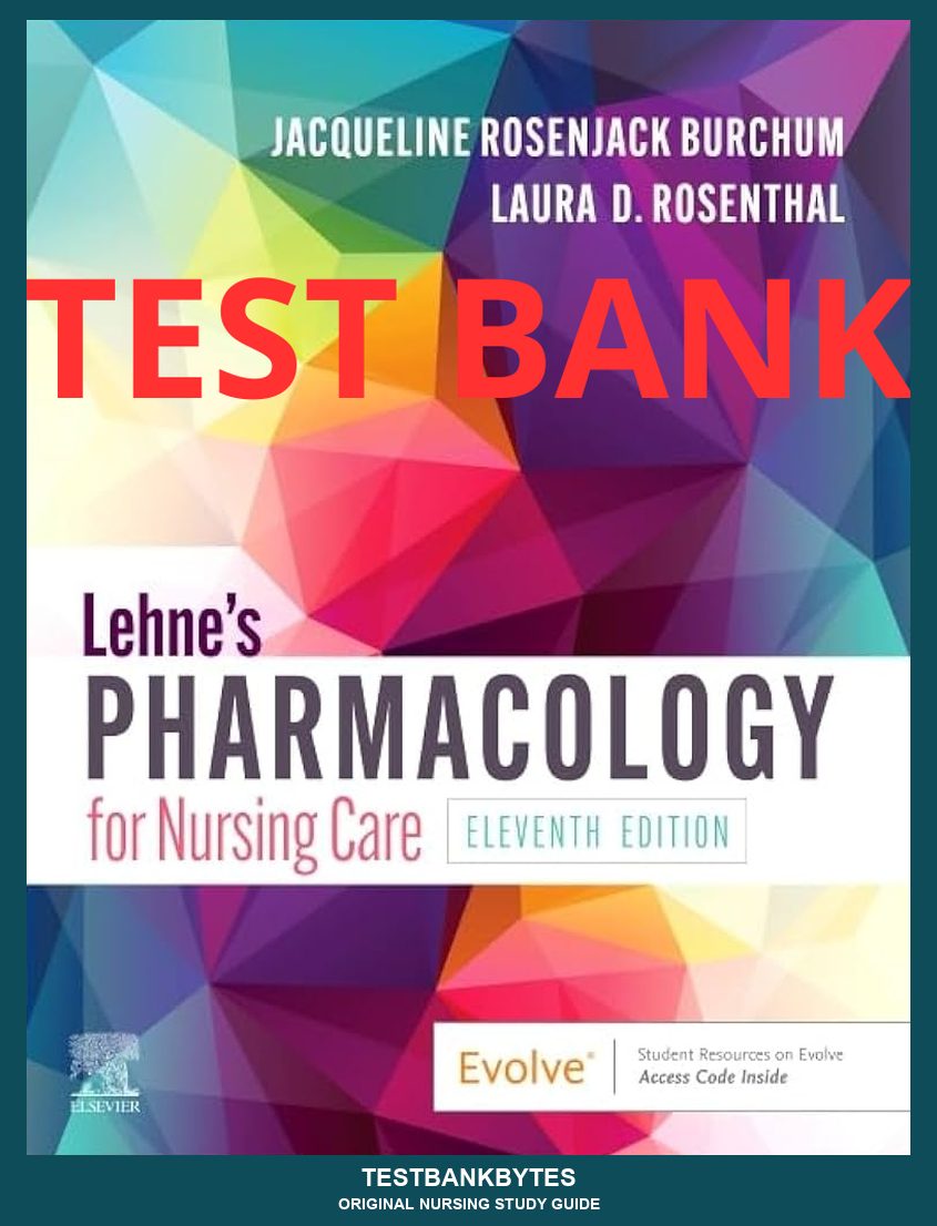 Test Bank Lehne’s Pharmacology for Nursing Care 11th Edition by Jacqueline Rosenjack Burchum