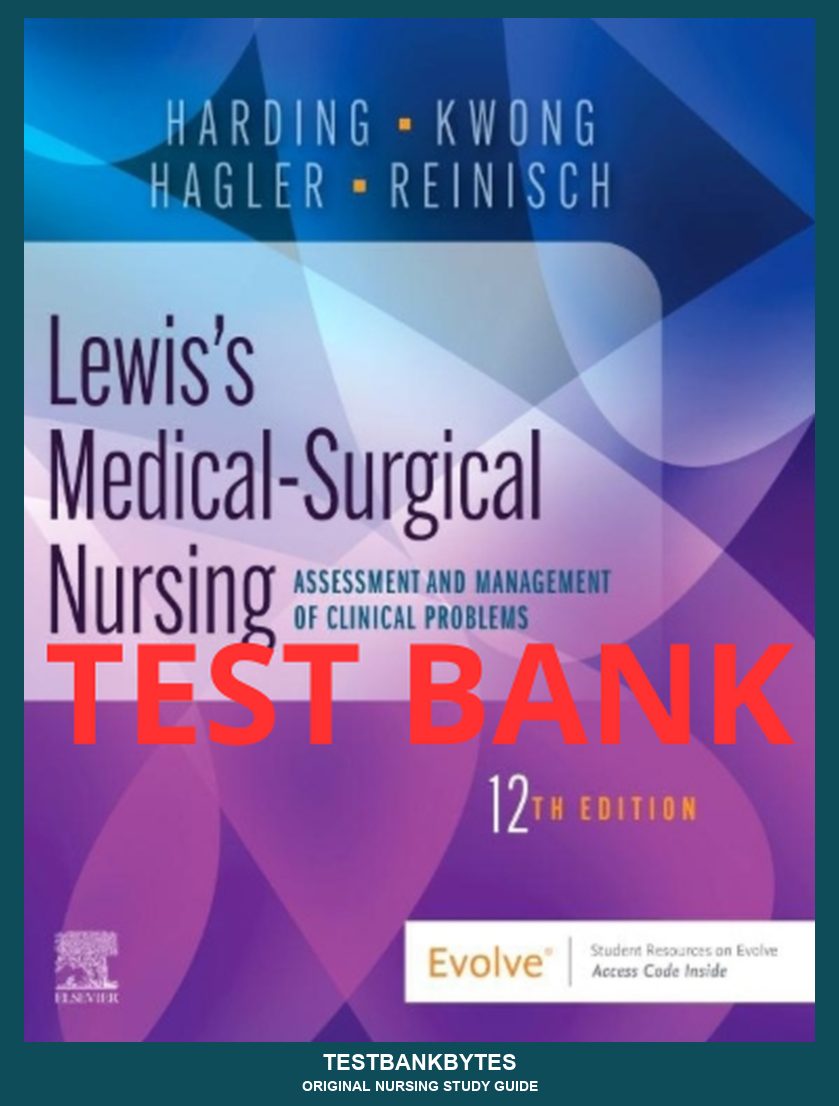 Test Bank Lewis's Medical-Surgical Nursing: Assessment and Management of Clinical Problems 12th Edition by Hagler