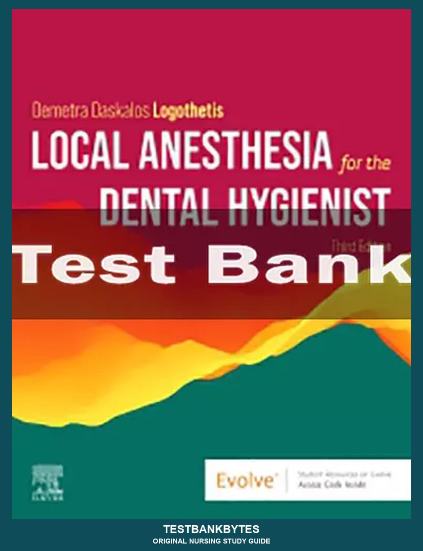 Local Anesthesia for the Dental Hygienist 3rd Edition Demetra Logothetis Test Bank