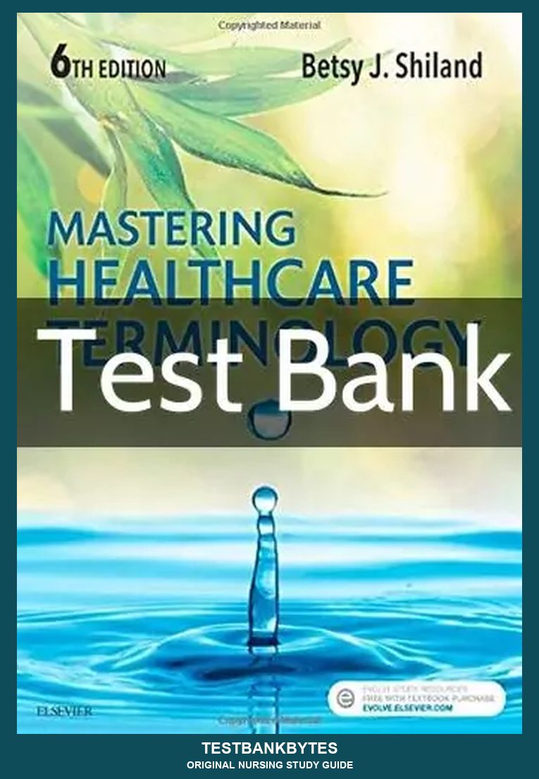 Mastering Healthcare Terminology 6th Edition by Betsy J. Shiland Test Bank