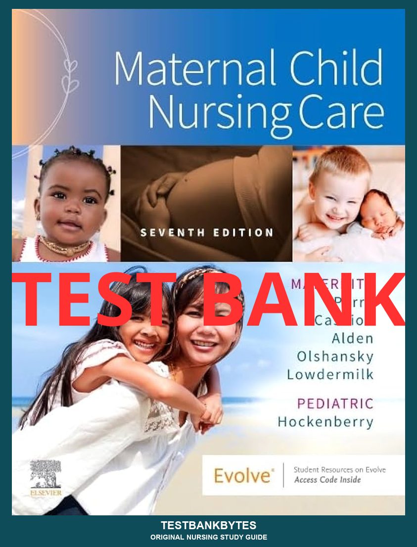 Test Bank Maternal Child Nursing Care 7th by Perry