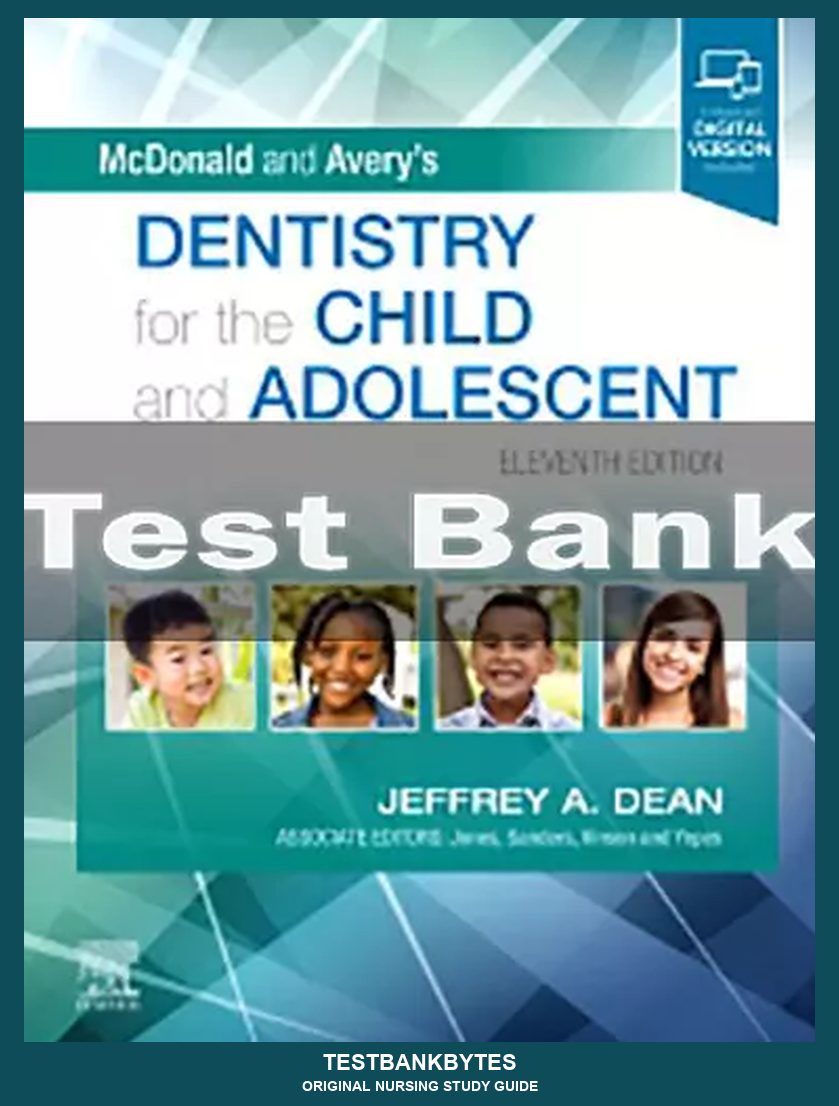 McDonald and Avery Dentistry for the Child and Adolescent 11th Edition Test Bank