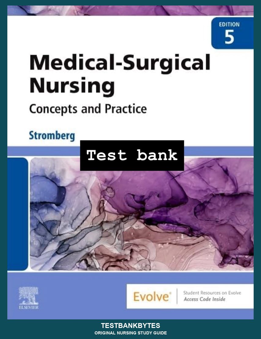 Medical-Surgical Nursing: Concepts and Practice 5th Edition By Stromberg Test Bank
