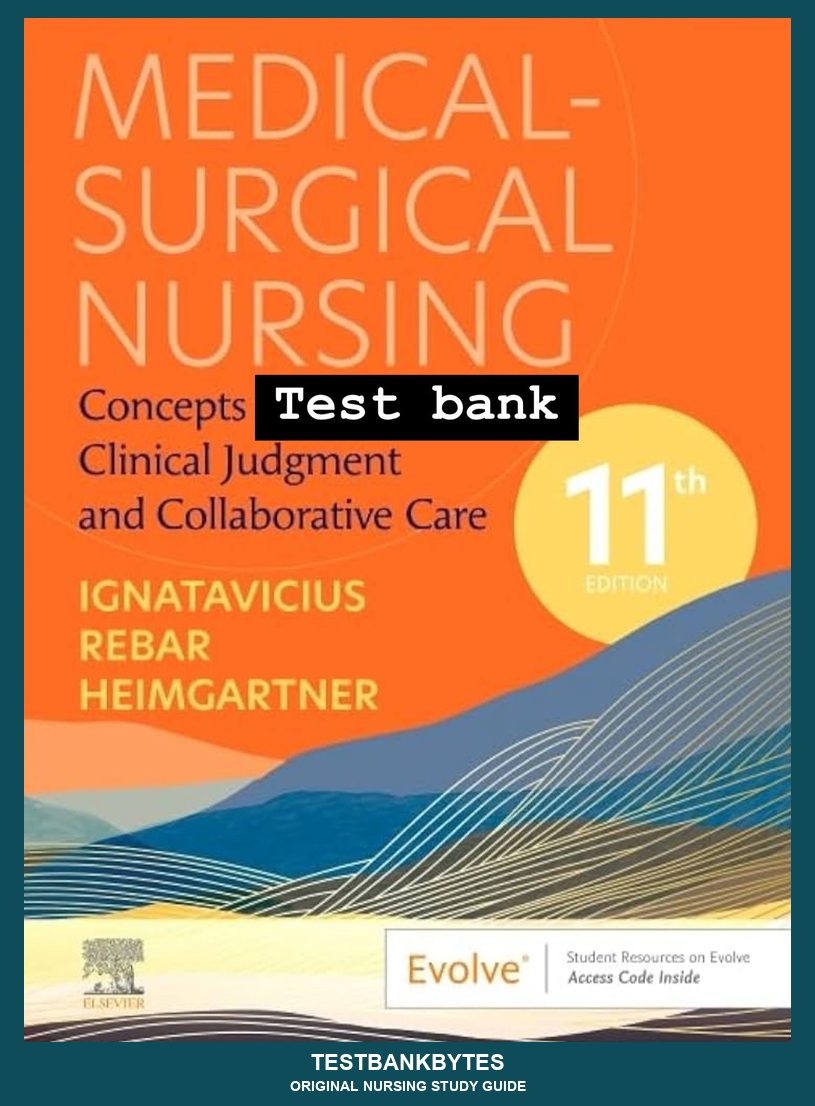 medical surgical nursing:concepts for clinical judgement and collaborative care 11th edition ignatavicius test bank