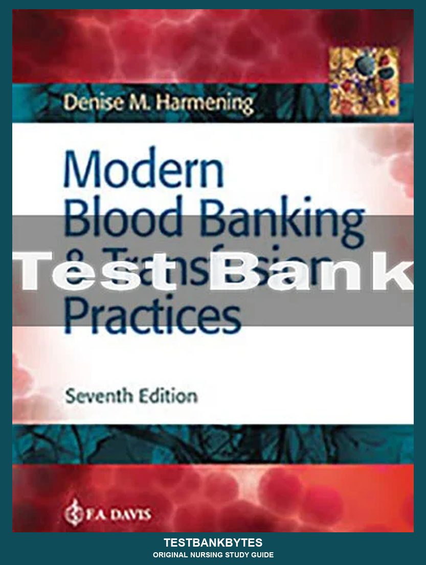 Modern Blood Banking & Transfusion Practices 7th Edition Test Bank