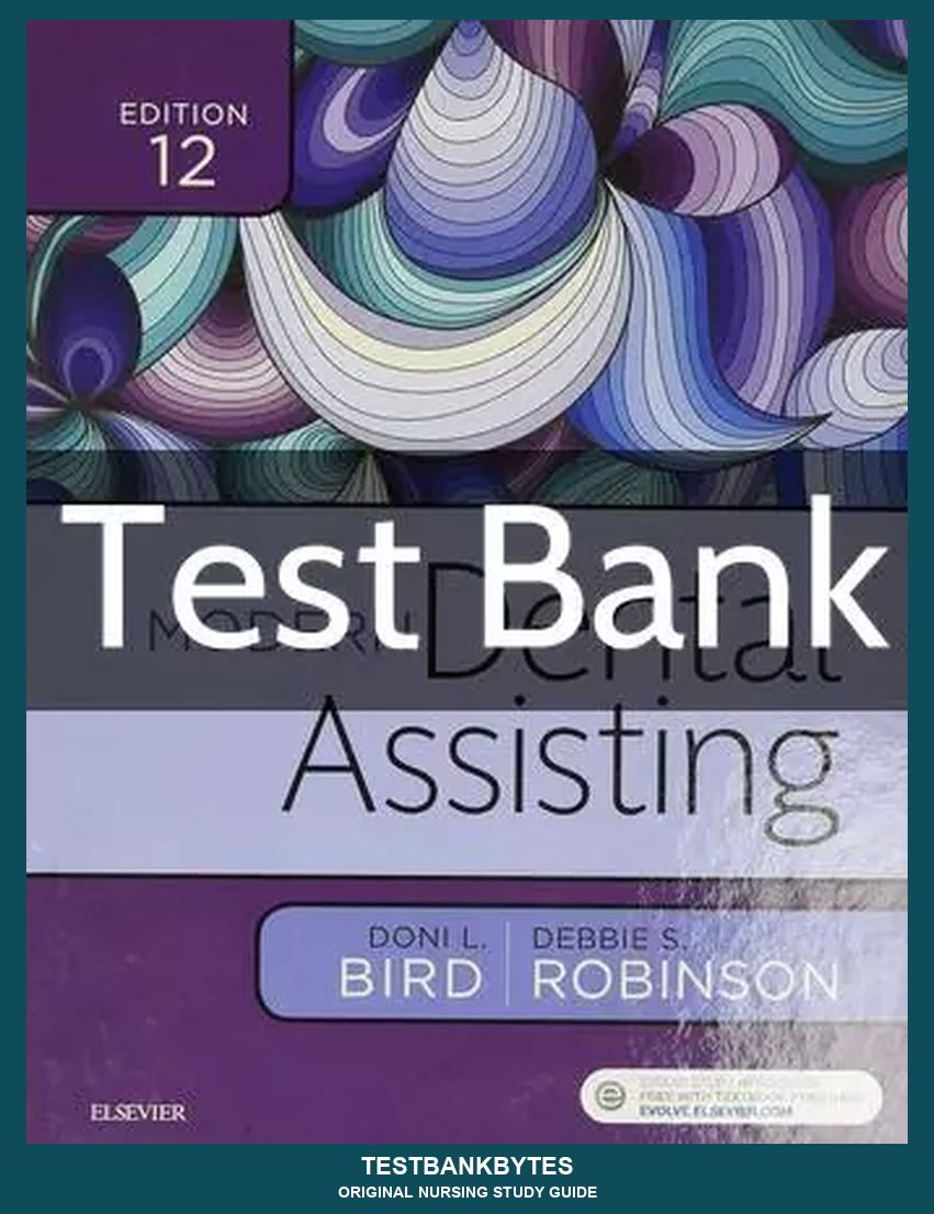 Modern Dental Assisting 12th Edition by Doni L. Bird Test Bank